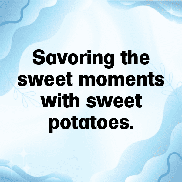 Sweet Potato Captions Photo For Instagram-50abok
