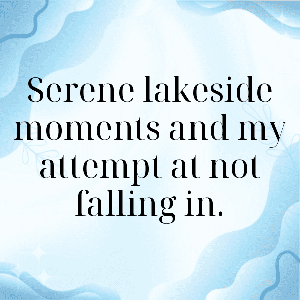 Tranquil Lake Captions Photo for Instagram-ytXPje