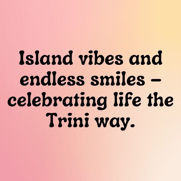 Trinidad and Tobago Captions Image For Instagram-3Qwqrx