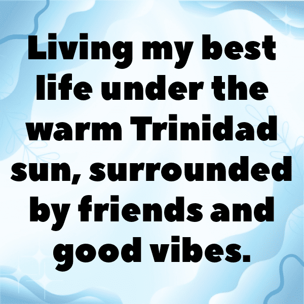 Trinidad and Tobago Captions Photo For Instagram-ABWmLj