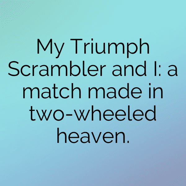 Triumph Scrambler Captions Image for Instagram-CEhKaS
