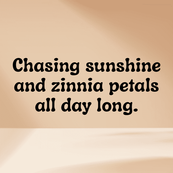 Zinnia Captions Image For Instagram-WAYesr