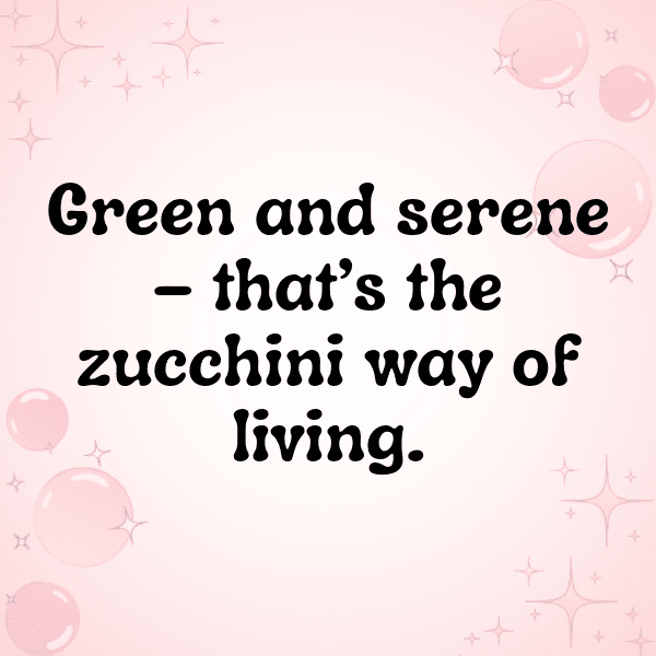 Zucchini Captions Image For Instagram-OV3VHn