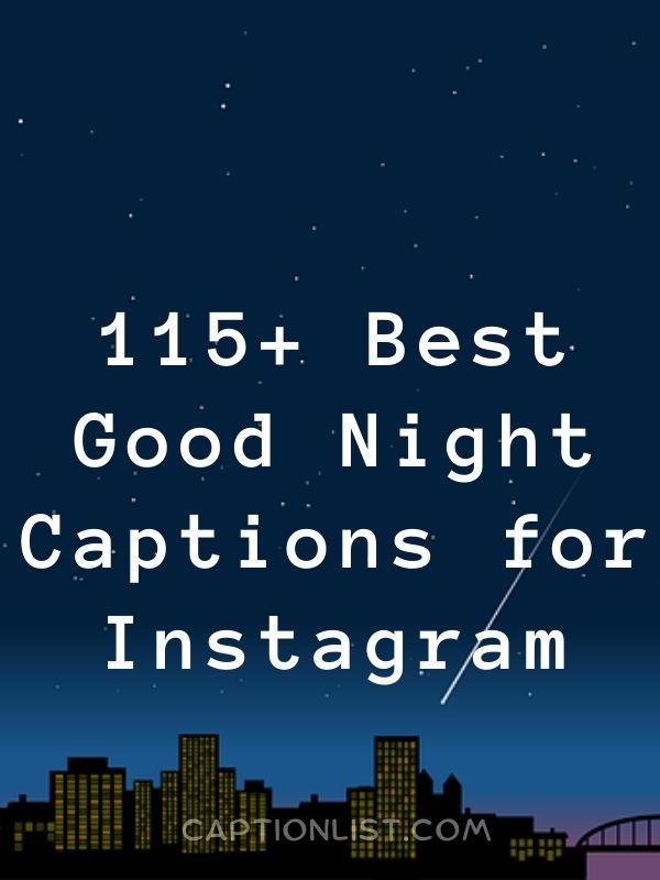 115+ Best Good Night Captions for Instagram CaptionList