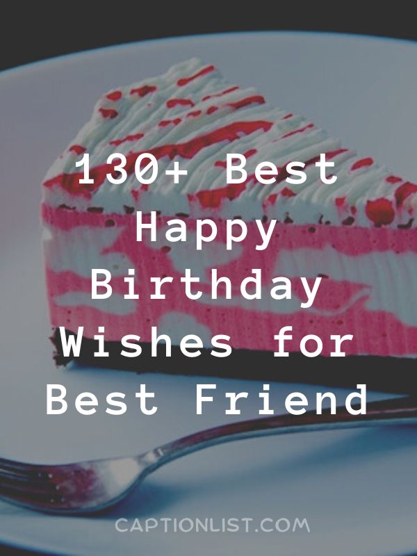 130+ Best Happy Birthday Wishes for Best Friend