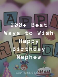 200+ Best Ways to Wish Happy Birthday Nephew - CaptionList