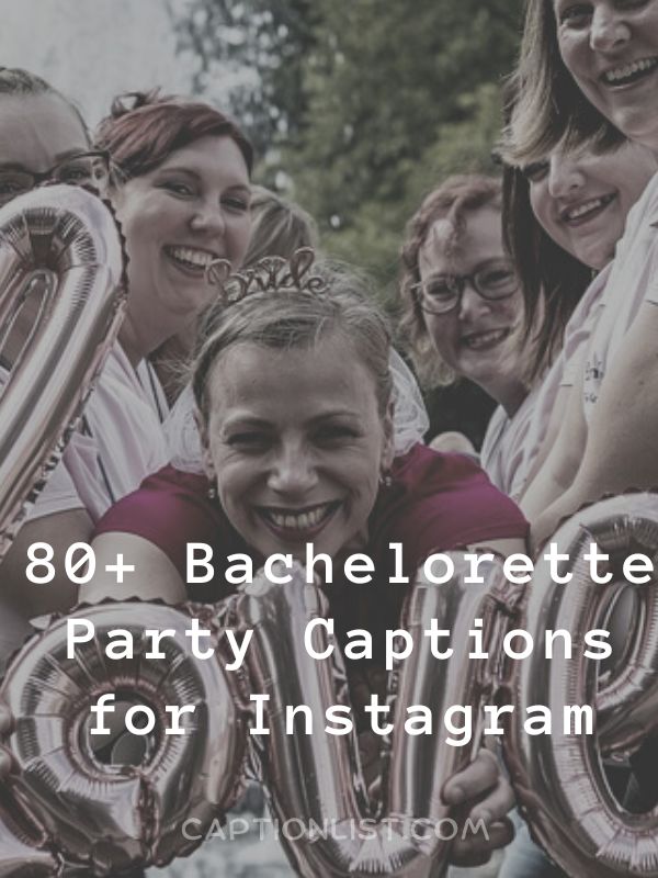 80 Best Bachelorette Party Captions For Instagram Captionlist